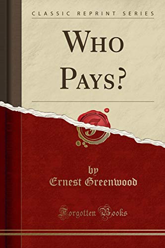 Beispielbild fr Who Pays? (Classic Reprint) zum Verkauf von Buchpark
