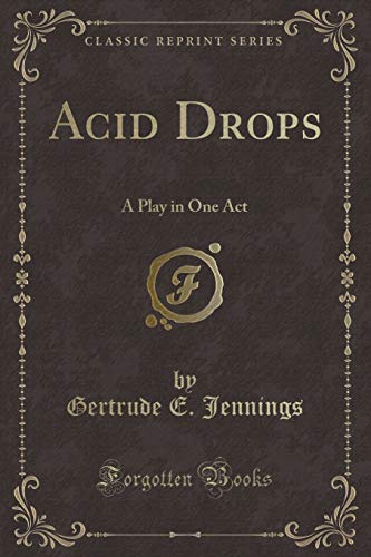 Beispielbild fr Acid Drops A Play in One Act Classic Reprint zum Verkauf von PBShop.store US
