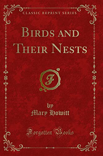 Stock image for Birds and Their Nests Classic Reprint for sale by PBShop.store US