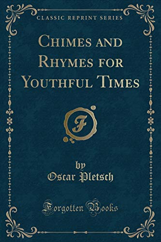 Imagen de archivo de Chimes and Rhymes for Youthful Times Classic Reprint a la venta por PBShop.store US