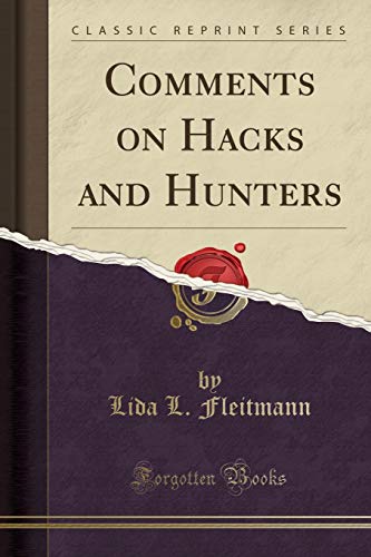 Stock image for Comments on Hacks and Hunters Classic Reprint for sale by PBShop.store US