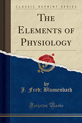 Stock image for The Elements of Physiology Classic Reprint for sale by PBShop.store US