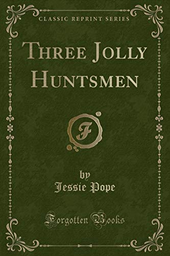 Stock image for Three Jolly Huntsmen Classic Reprint for sale by PBShop.store US