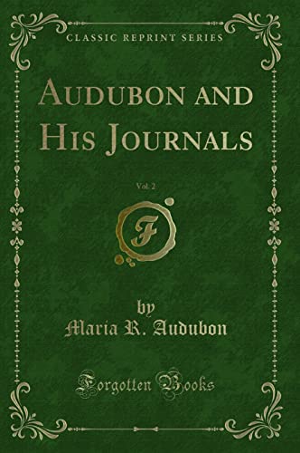 Stock image for Audubon and His Journals, Vol. 2 (Classic Reprint) for sale by Hippo Books