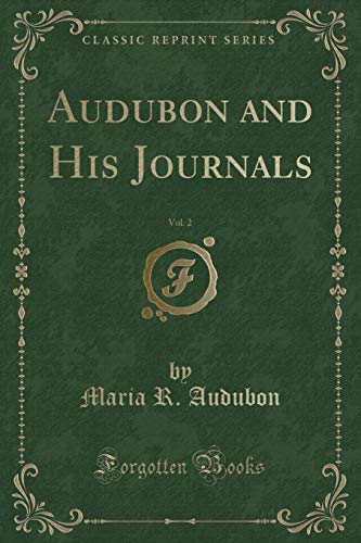 Stock image for Audubon and His Journals, Vol. 2 (Classic Reprint) for sale by OwlsBooks