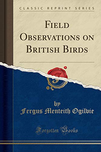 Beispielbild fr Field Observations on British Birds Classic Reprint zum Verkauf von PBShop.store US