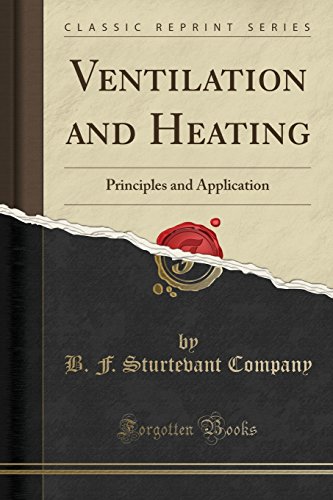 Stock image for Ventilation and Heating Principles and Application Classic Reprint for sale by PBShop.store US