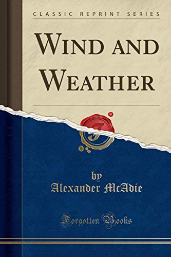 9781332316236: Wind and Weather (Classic Reprint)