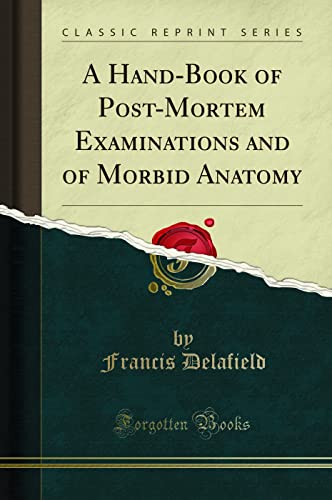 9781332323043: A Hand-Book of Post-Mortem Examinations and of Morbid Anatomy (Classic Reprint)