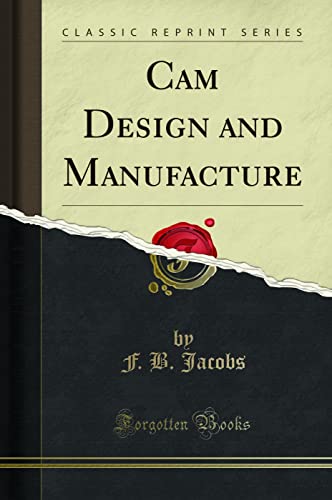 9781332324729: Cam Design and Manufacture (Classic Reprint)