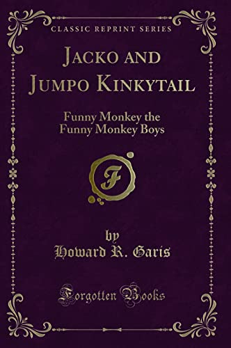 9781332327775: Jacko and Jumpo Kinkytail: Funny Monkey the Funny Monkey Boys (Classic Reprint)