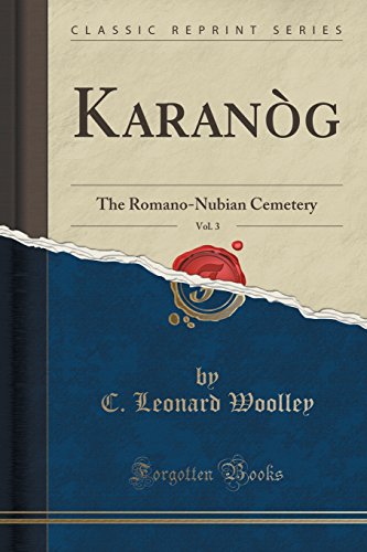 Imagen de archivo de Karang, Vol 3 The RomanoNubian Cemetery Classic Reprint a la venta por PBShop.store US