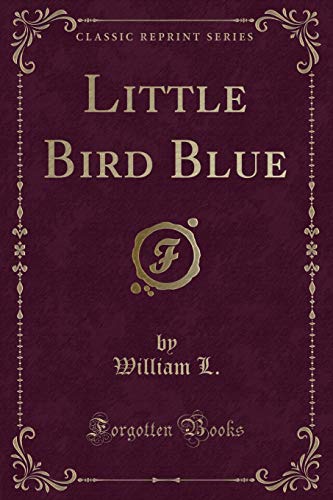 9781332328086: Little Bird Blue (Classic Reprint)