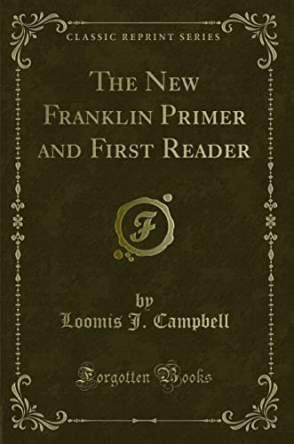 Stock image for The New Franklin Primer and First Reader Classic Reprint for sale by PBShop.store US