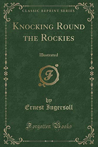 9781332345281: Knocking Round the Rockies: Illustrated (Classic Reprint)