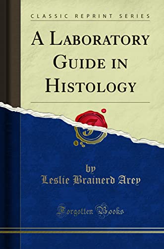 Stock image for A Laboratory Guide in Histology Classic Reprint for sale by PBShop.store US