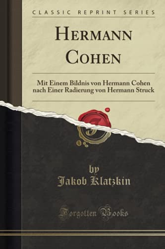 9781332356294: Hermann Cohen: Mit Einem Bildnis von Hermann Cohen nach Einer Radierung von Hermann Struck (Classic Reprint)