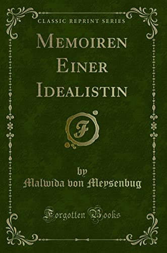 Memoiren Einer Idealistin (Classic Reprint) - Malwida Von Meysenbug