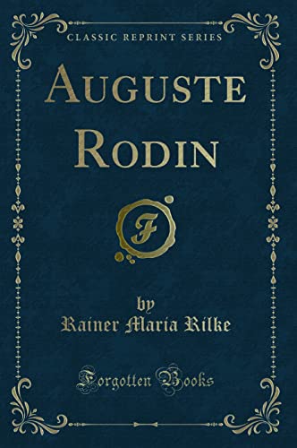 9781332358908: Auguste Rodin (Classic Reprint)