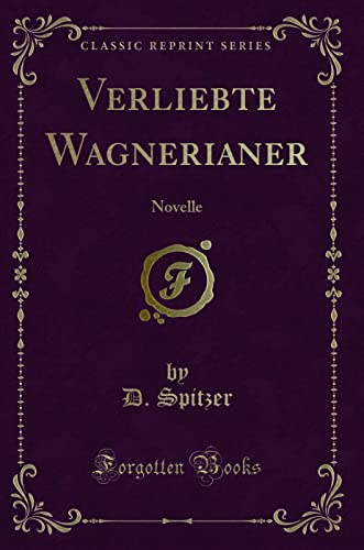 Stock image for Verliebte Wagnerianer Novelle Classic Reprint for sale by PBShop.store US