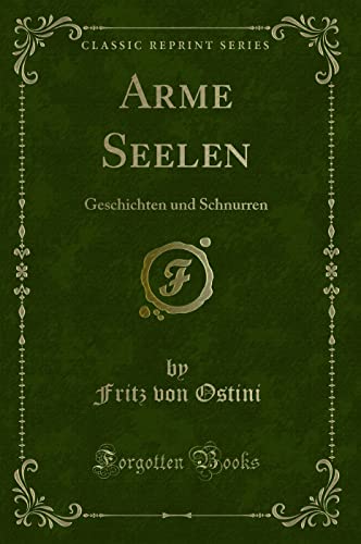 Stock image for Arme Seelen: Geschichten und Schnurren (Classic Reprint) for sale by Revaluation Books