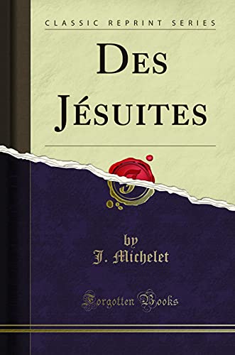 9781332374069: Des Jsuites (Classic Reprint)