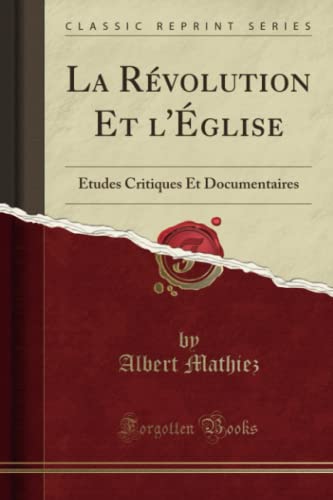 9781332375363: La Rvolution Et l'glise (Classic Reprint): tudes Critiques Et Documentaires: tudes Critiques Et Documentaires (Classic Reprint)