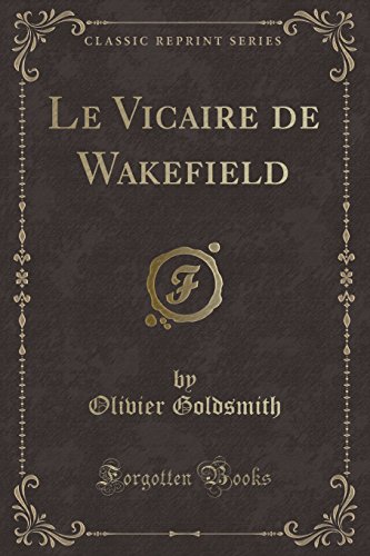 Imagen de archivo de Le Vicaire de Wakefield Classic Reprint a la venta por PBShop.store US