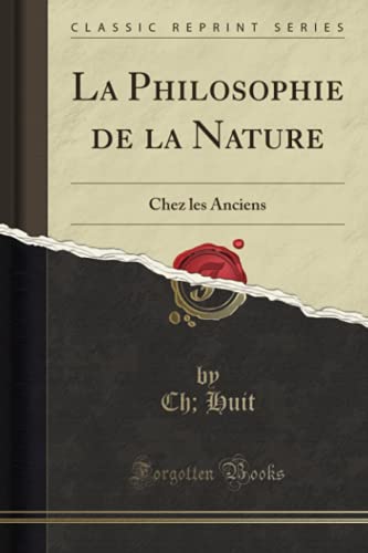 9781332381036: La Philosophie de la Nature: Chez les Anciens (Classic Reprint)