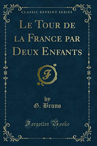 9781332381708: Le Tour de la France par Deux Enfants (Classic Reprint)