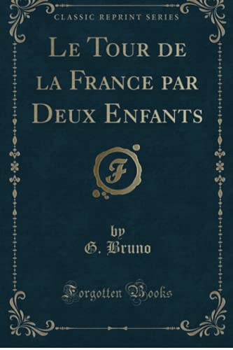 Stock image for Le Tour de la France par Deux Enfants Classic Reprint for sale by PBShop.store US