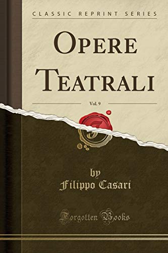 Stock image for Opere Teatrali, Vol 9 Classic Reprint for sale by PBShop.store US