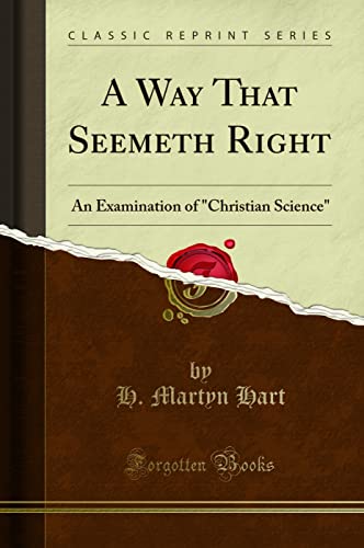 9781332402878: A Way That Seemeth Right (Classic Reprint): An Examination of "Christian Science"