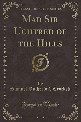 Stock image for Mad Sir Uchtred of the Hills Classic Reprint for sale by PBShop.store US