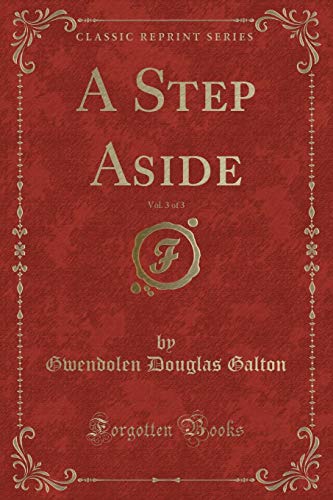 Stock image for A Step Aside, Vol 3 of 3 Classic Reprint for sale by PBShop.store US