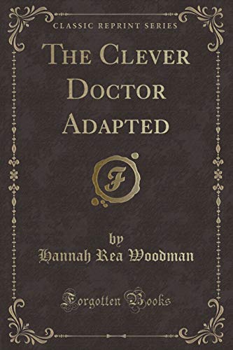 Stock image for The Clever Doctor Adapted Classic Reprint for sale by PBShop.store US