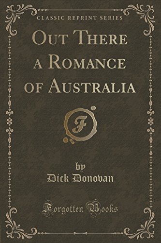 Stock image for Out There a Romance of Australia Classic Reprint for sale by PBShop.store US