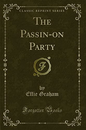 Stock image for The Passinon Party Classic Reprint for sale by PBShop.store US