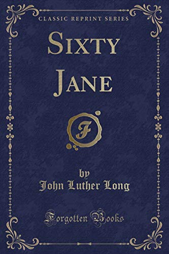 Imagen de archivo de Sixty Jane Classic Reprint a la venta por PBShop.store US