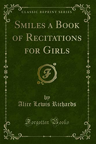 Stock image for Smiles a Book of Recitations for Girls Classic Reprint for sale by PBShop.store US