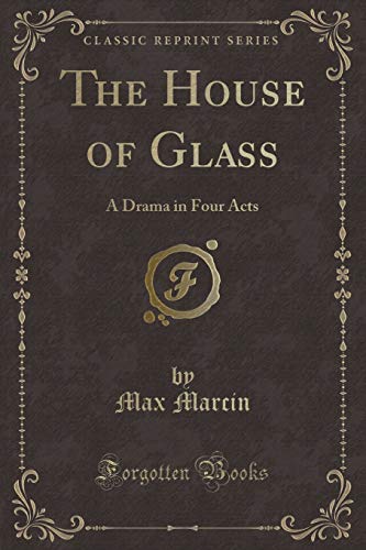 Stock image for The House of Glass A Drama in Four Acts Classic Reprint for sale by PBShop.store US