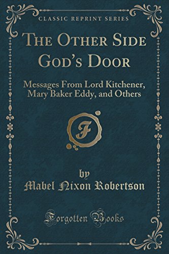 Beispielbild fr The Other Side God's Door Messages From Lord Kitchener, Mary Baker Eddy, and Others Classic Reprint zum Verkauf von PBShop.store US