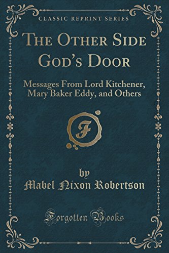9781332426973: The Other Side God's Door: Messages From Lord Kitchener, Mary Baker Eddy, and Others (Classic Reprint)