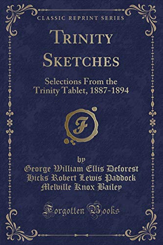 Imagen de archivo de Trinity Sketches Selections From the Trinity Tablet, 18871894 Classic Reprint a la venta por PBShop.store US