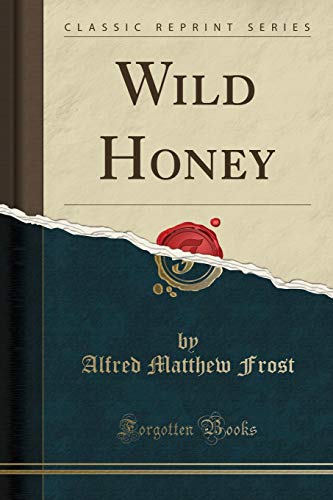Stock image for Wild Honey Classic Reprint for sale by PBShop.store US