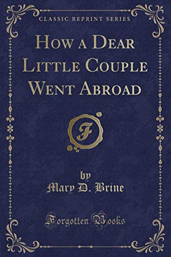 9781332429417: How a Dear Little Couple Went Abroad (Classic Reprint)