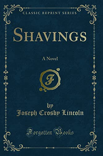 Stock image for Shavings: A Novel (Classic Reprint) for sale by Reuseabook