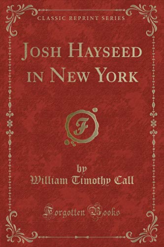 Stock image for Josh Hayseed in New York Classic Reprint for sale by PBShop.store US