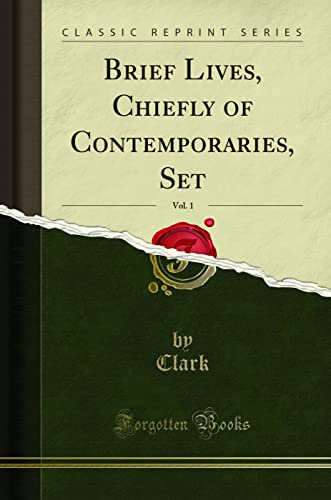 Brief Lives, Chiefly of Contemporaries, Set, Vol. 1 (Classic Reprint) (Paperback) - Forrest Franklin Forrest Franklin Forrest Franklin Clark Clark