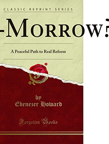 Stock image for To-Morrow : A Peaceful Path to Real Reform (Classic Reprint) for sale by GF Books, Inc.